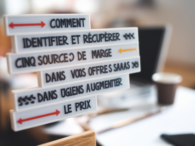 Comment identifier et récupérer cinq sources de fuite de marge dans vos offres saas sans augmenter le prix